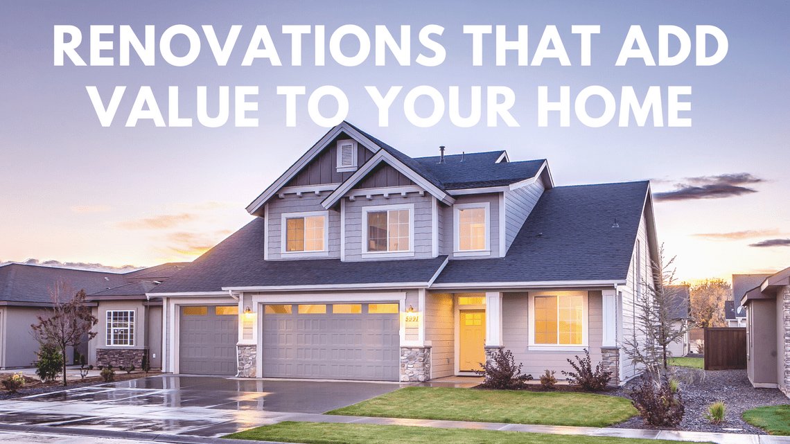 RENOVATIONS THAT ADD VALUE TO YOUR HOME